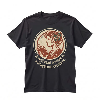 Well Read Woman Is Dangerous Creature Embroidered Jane Austen Feminist Bookworm Literary Gift Unisex TShirt