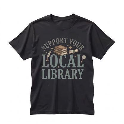 Support Your Local Library Sweatshirt, Retro Book Lover Crewneck, Reading Bookworm Gift Unisex TShirt