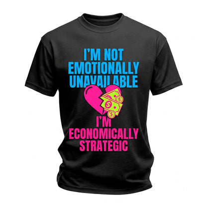 Funny Sarcastic Minimalist Back Print Economically Strategic Quote Graphic Apparel Unisex TShirt