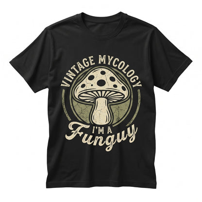 Funny Im A Funguy Mushroom Mycologist Forager Nature Lover Gift Unisex TShirt