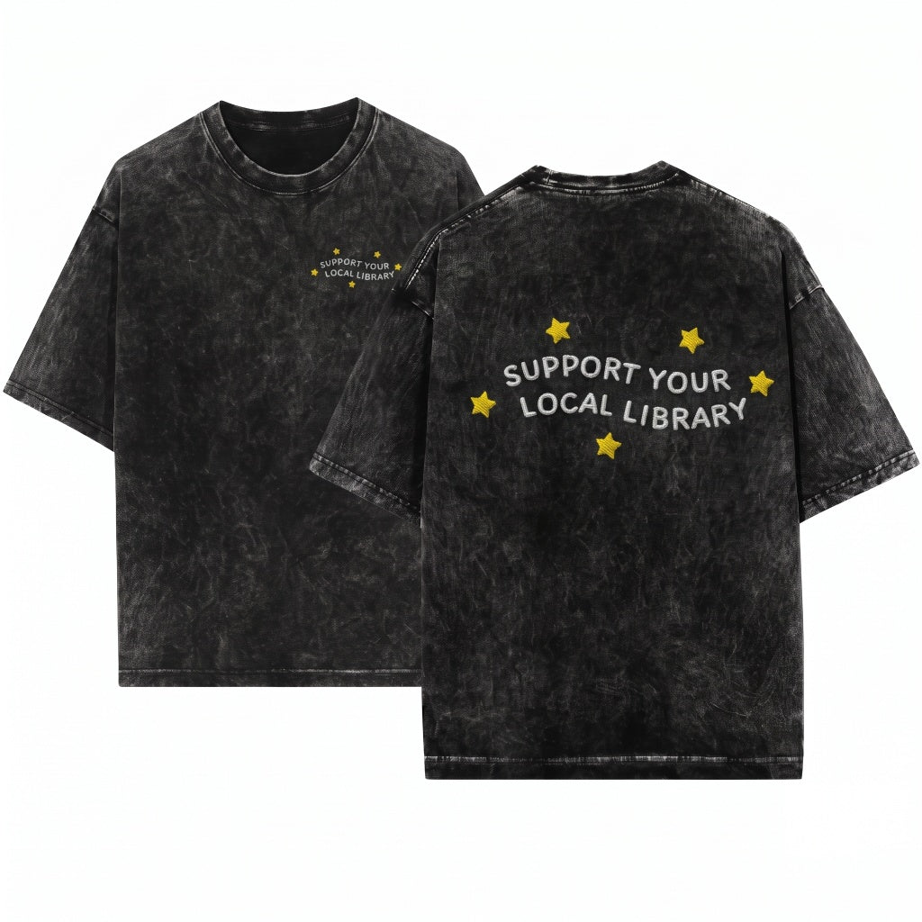 Support Your Local Library Embroidered Librarian Reader Public Resources Gift Unisex Wash T-Shirt