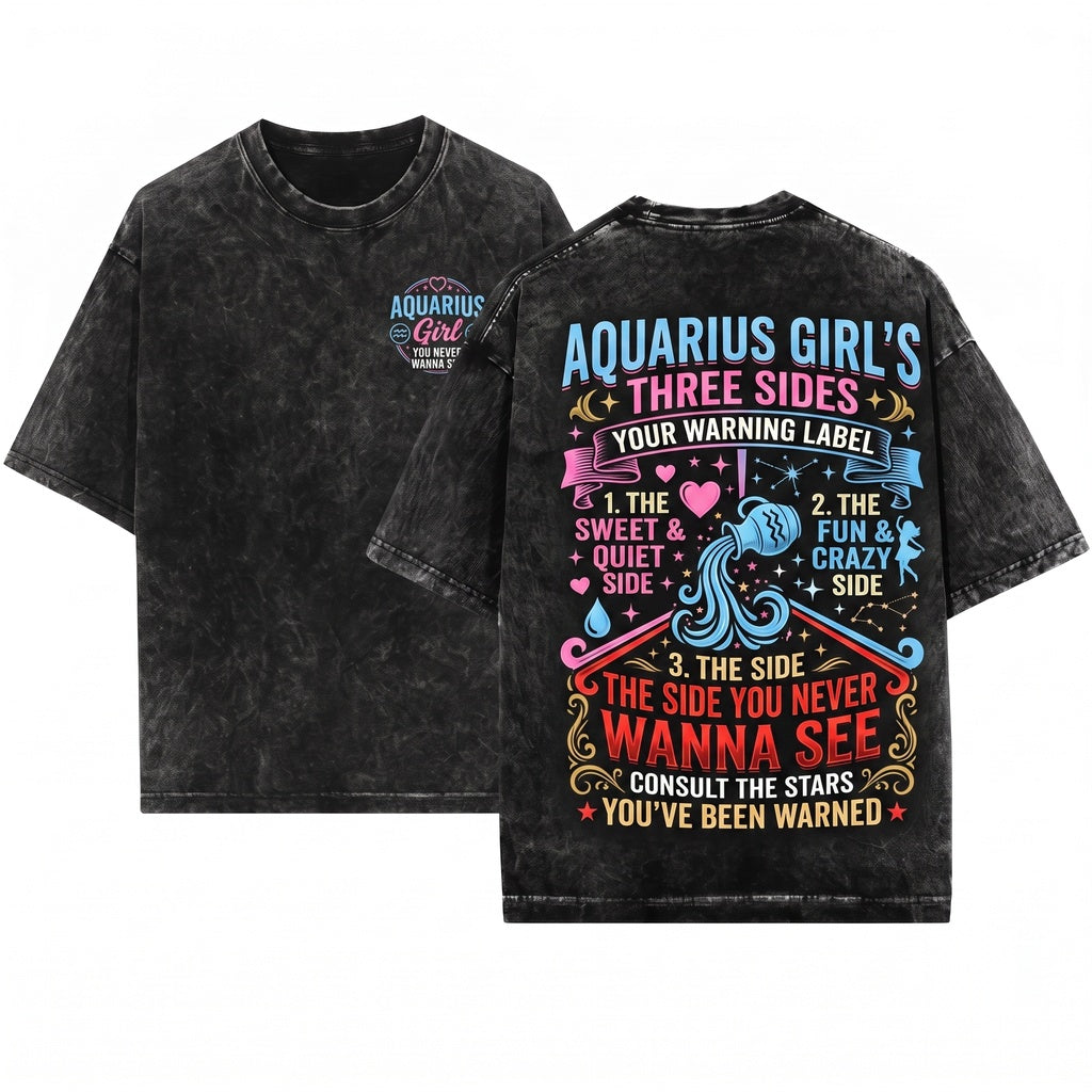 Aquarius Girl Funny Zodiac Astrology Horoscope Three Sides Star Sign Gift Unisex Wash T-Shirt