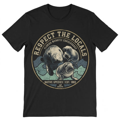 Respect Locals Manatee Ocean Wildlife Nature Lover Unisex TShirt