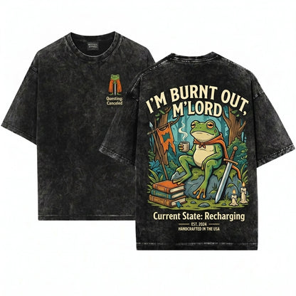 Im Burnt Out MLord Funny Knight Frog Embroidered 1717 DnD Nerd Renaissance Faire Gift Unisex Wash T-Shirt