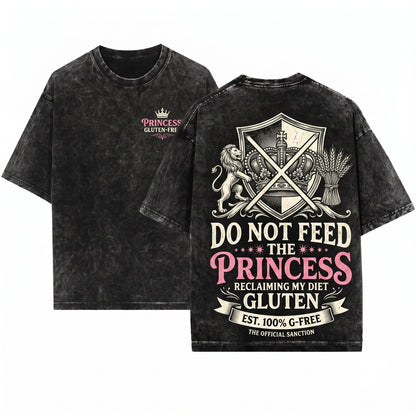Do Not Feed The Princess Funny Gluten Free Celiac Humor Vintage Quote Graphic Gift For Her Unisex Wash T-Shirt