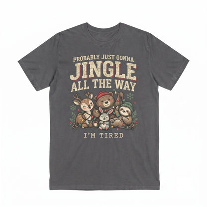 Funny Christmas Shirt Probably Just Gonna Jingle Some Of The Way IM Tired Tshirt Xmas Lights Silly Holiday Tee Cozy Season