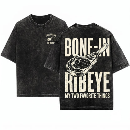 Bone In Ribeye My Two Favorite Things Funny Steak Lover BBQ Grill Dad Gift Men Unisex Wash T-Shirt