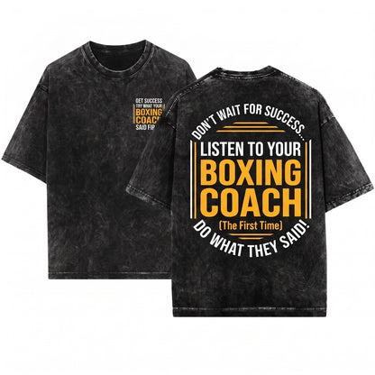 Boxing Coach Gloves Boxer Funny Saying Birthday Gift Graphic Tee Practice Unisex Wash T-Shirt