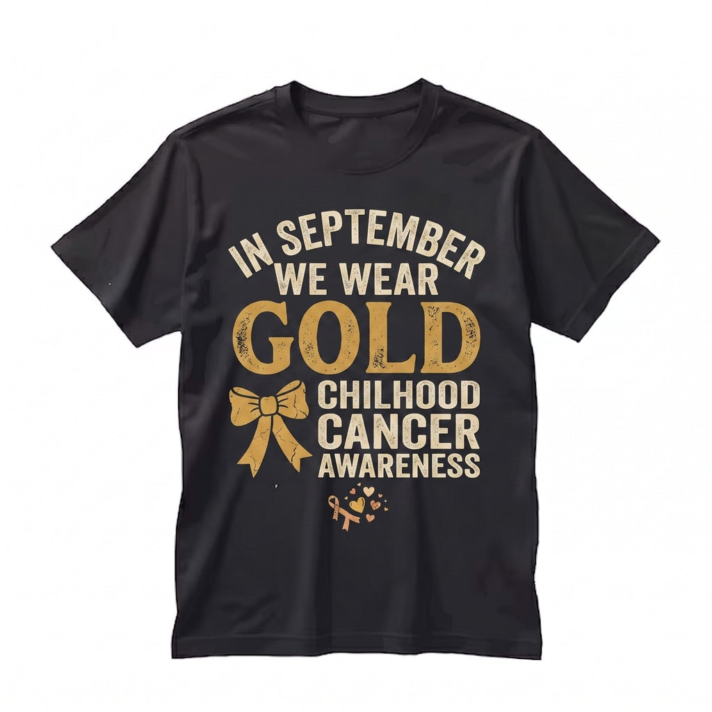 In September We Wear Gold Ribbon Childhood Cancer Awareness Warrior Unisex TShirt