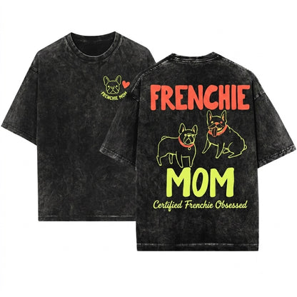 Funny Frenchie Bulldog Dog Mom Gift for Animal Lovers Women Unisex Wash T-Shirt