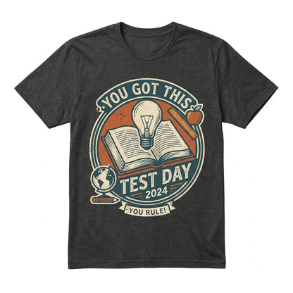 State Testing Day Teacher Final Exam Coordinator Team You Got This Motivational Unisex TShirt