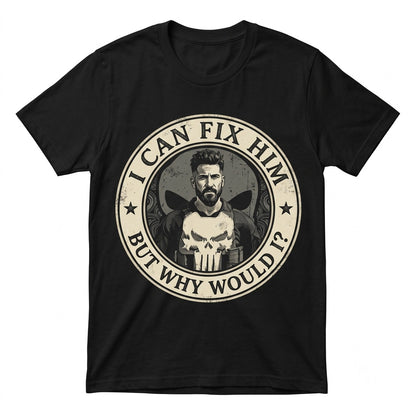 Vintage Frank Castle I Can Fix Him Funny Antihero Graphic Gift for Her Unisex TShirt