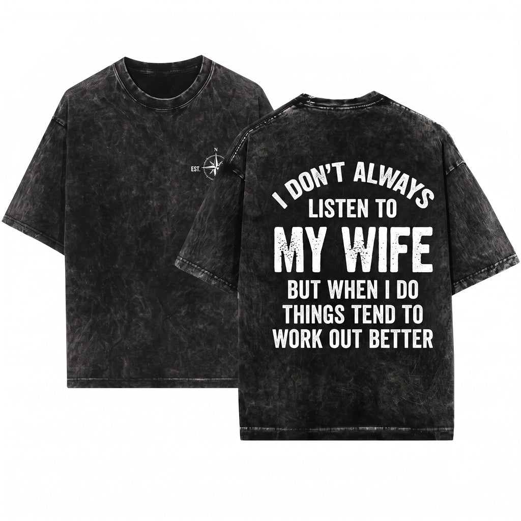 Mens Funny Listen To Wife Husband Birthday Present Anniversary Unisex Wash T-Shirt