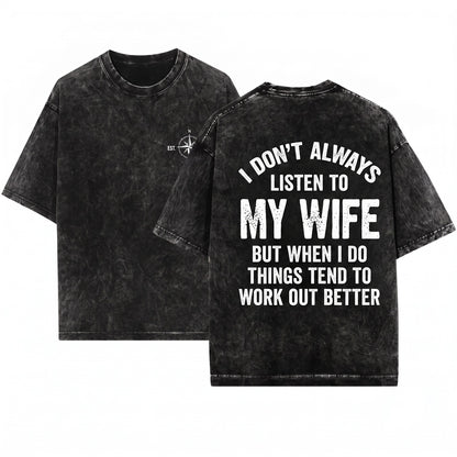 Mens Funny Listen To Wife Husband Birthday Present Anniversary Unisex Wash T-Shirt