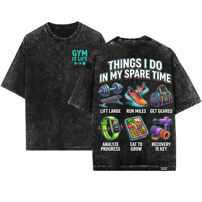 Things I Do In My Spare Time Fitness Lover Gym Workout Motivation Healthy Lifestyle Unisex Wash T-Shirt