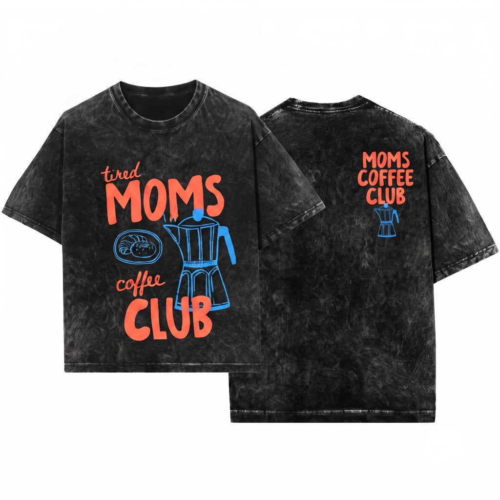 Caffeinated Mama Tired Moms Coffee Club Life Gift Unisex Wash T-Shirt