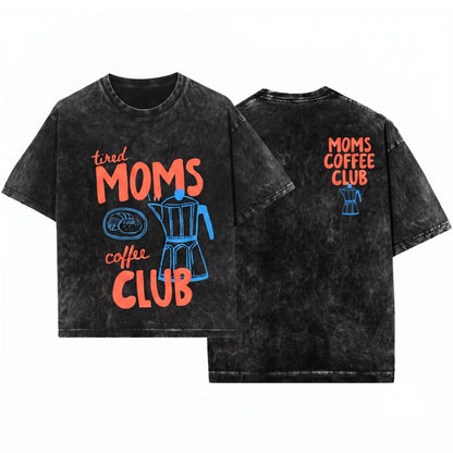 Caffeinated Mama Tired Moms Coffee Club Life Gift Unisex Wash T-Shirt