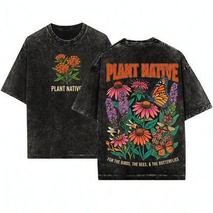 Plant Native Eco-Friendly Nature Lover Floral Graphic Sustainable Unisex Wash T-Shirt