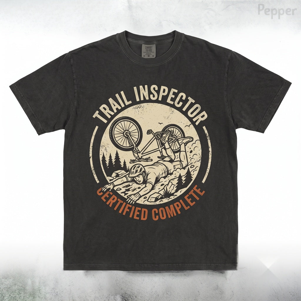 Funny Mountain Bike Trail Inspection Complete MTB Cyclist Rider Gift Unisex TShirt