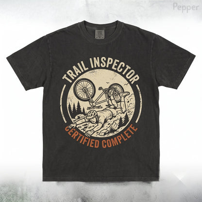 Funny Mountain Bike Trail Inspection Complete MTB Cyclist Rider Gift Unisex TShirt