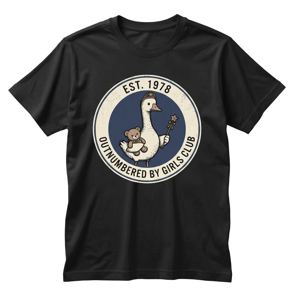 Outnumbered by Girls Funny Goose Graphic Girl Mom Daughter Dad Fathers Day Gift Unisex TShirt