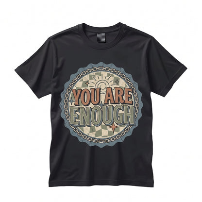 You Are Enough Retro Motivational Therapist Teacher Inspirational Positive Vibes Unisex TShirt