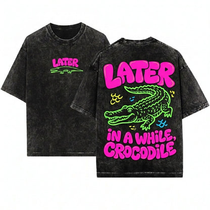 Sarcastic Funny Mom Womens Later Gator Alligator Crocodile Pun Graphic Crewneck Unisex Wash T-Shirt