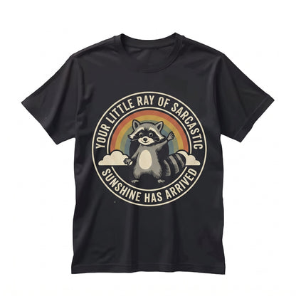 Little Ray Of Sarcastic Sunshine Has Arrived Snarky Raccoon Sassy Funny Graphic Novelty Unisex TShirt