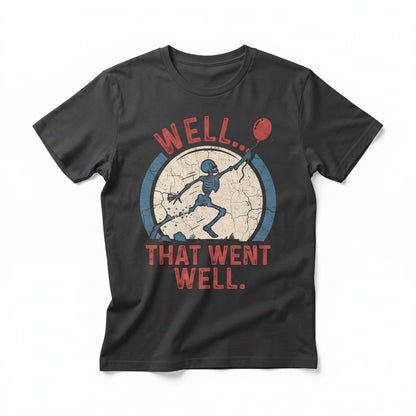 Skeleton Lost Balloon Well That Went Well Funny Halloween Dark Humor Spooky Graphic Unisex TShirt