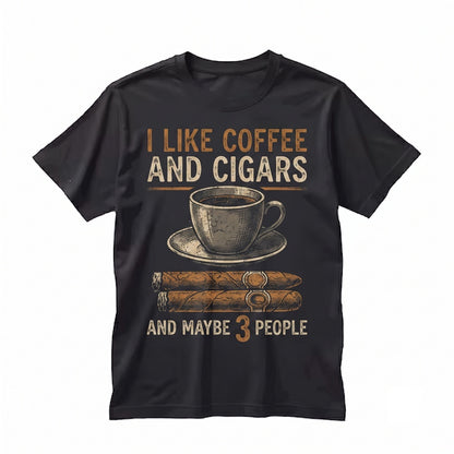Funny Coffee And Cigars Maybe 3 People Novelty Dad Birthday Christmas Gift For Men Unisex TShirt