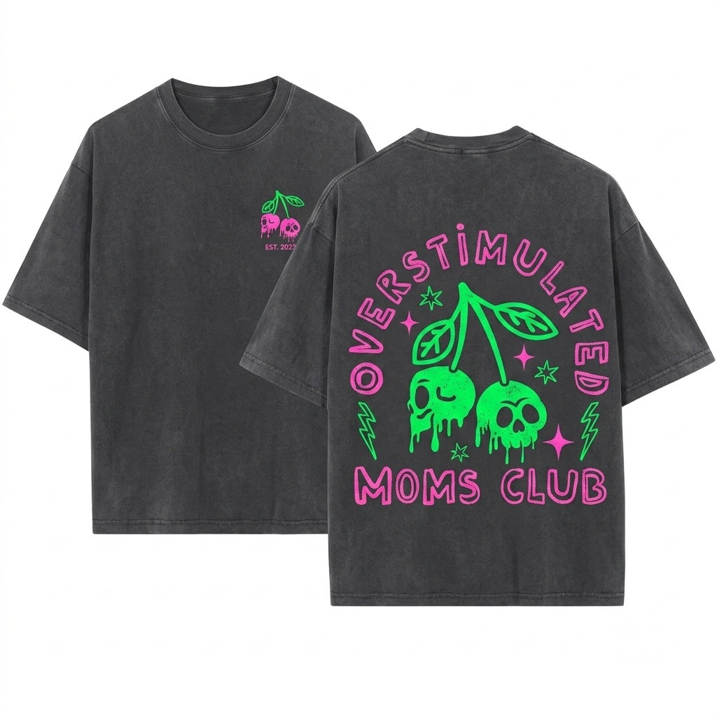Overstimulated Tired Funny Mama Mothers Day Gift Club Unisex Wash T-Shirt