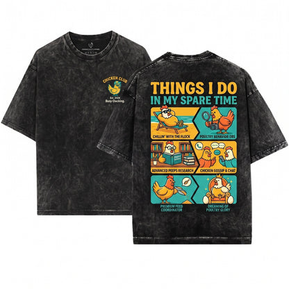 Funny Things I Do In My Spare Time Chicken Farmer Country Gifts Unisex Wash T-Shirt