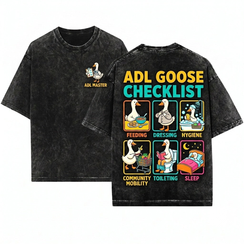 Funny Goose Just Doing My ADLs Occupational Therapy OT Nurse CNA Healthcare Worker Gift Unisex Wash T-Shirt