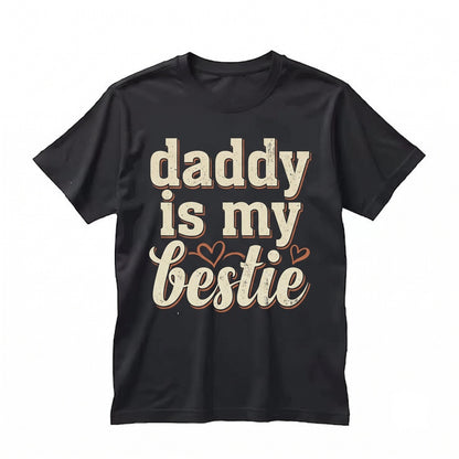 Daddy is My Bestie Fathers Day Gift Matching Family Unisex TShirt