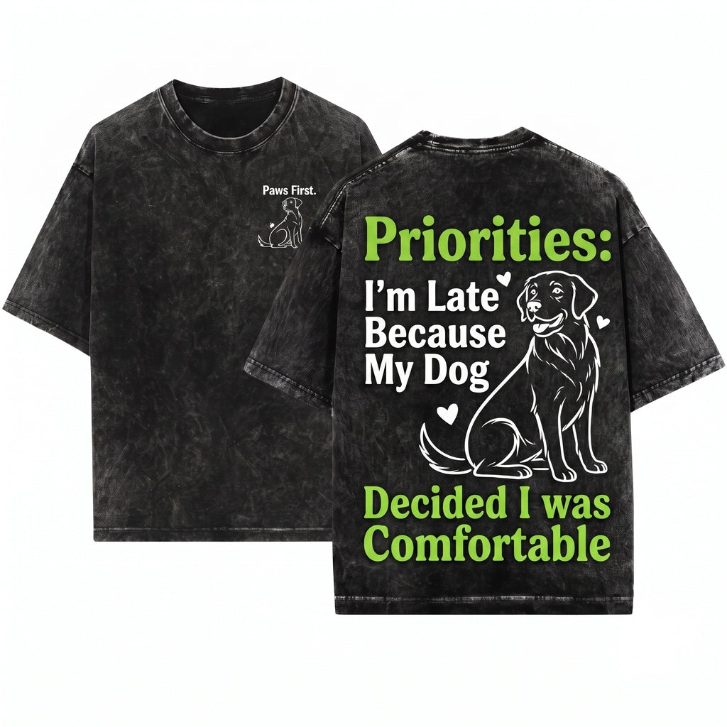 Sorry Im Late My Dog Was Sitting On Me Funny Dogs Lover Gift Puppy Owner Birthday Christmas Present Mom Dad Grandma Unisex Wash
