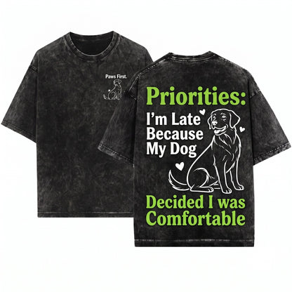 Sorry Im Late My Dog Was Sitting On Me Funny Dogs Lover Gift Puppy Owner Birthday Christmas Present Mom Dad Grandma Unisex Wash