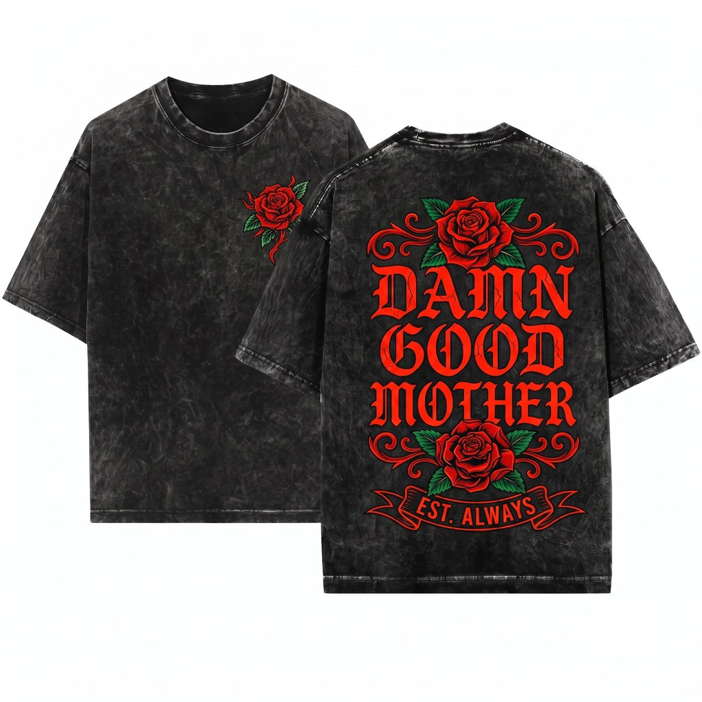 Damn Good Mama Rose Vintage Floral Mother Graphic Gift Unisex Wash T-Shirt