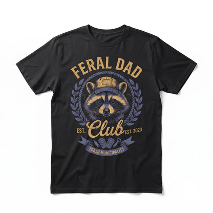 Funny Dad Feral Club Raccoon Fathers Day Gift Birthday Men Unisex TShirt