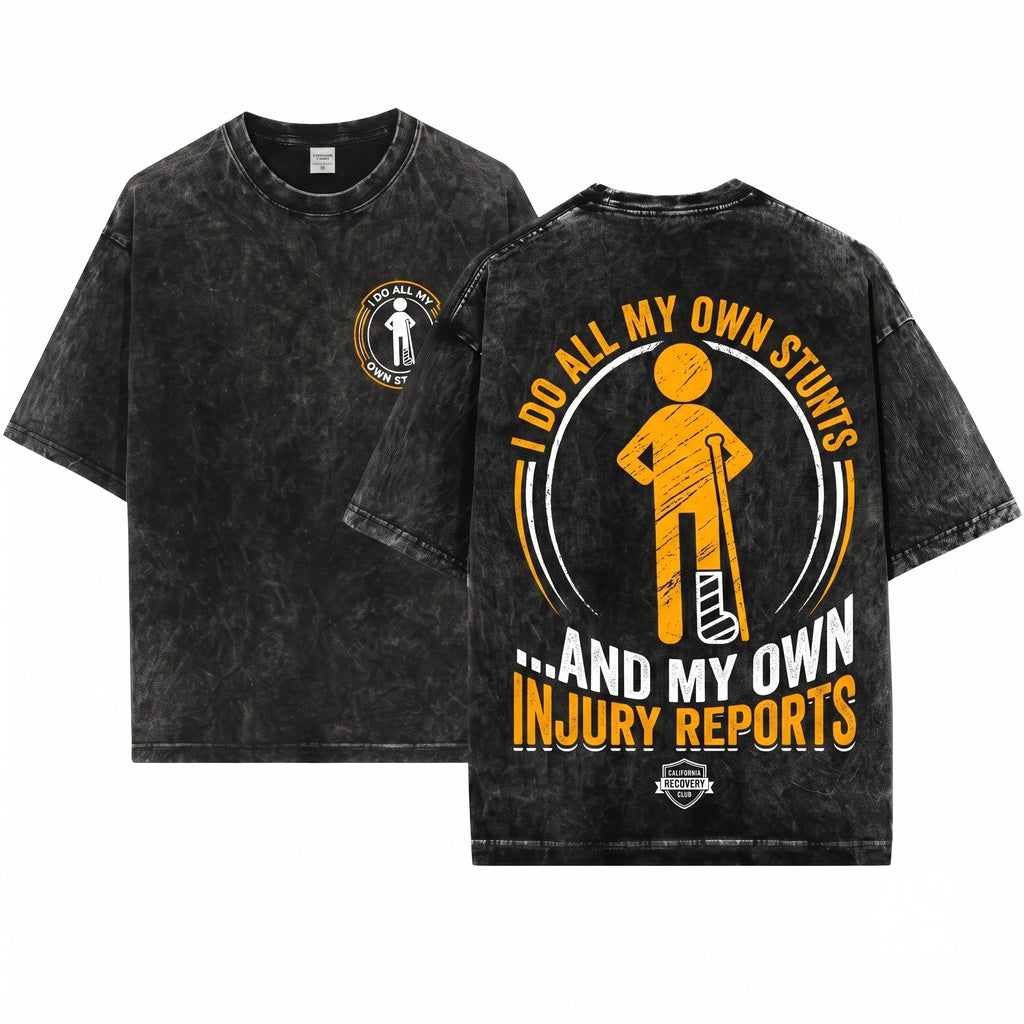 Funny Broken Leg Stuntman Recovery Birthday Gift I Do All My Own Stunts Unisex Wash T-Shirt