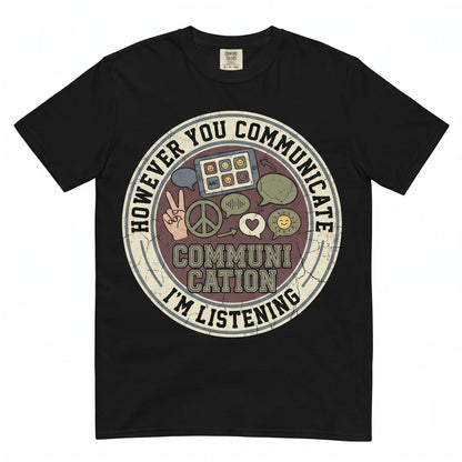 However You Communicate Im Listening Speech Language Pathologist Mental Health SLP Therapist Communication Unisex TShirt