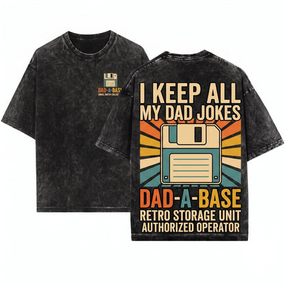 Funny Father Vintage Gift Keep All My Dad Jokes In A Database Unisex Wash T-Shirt