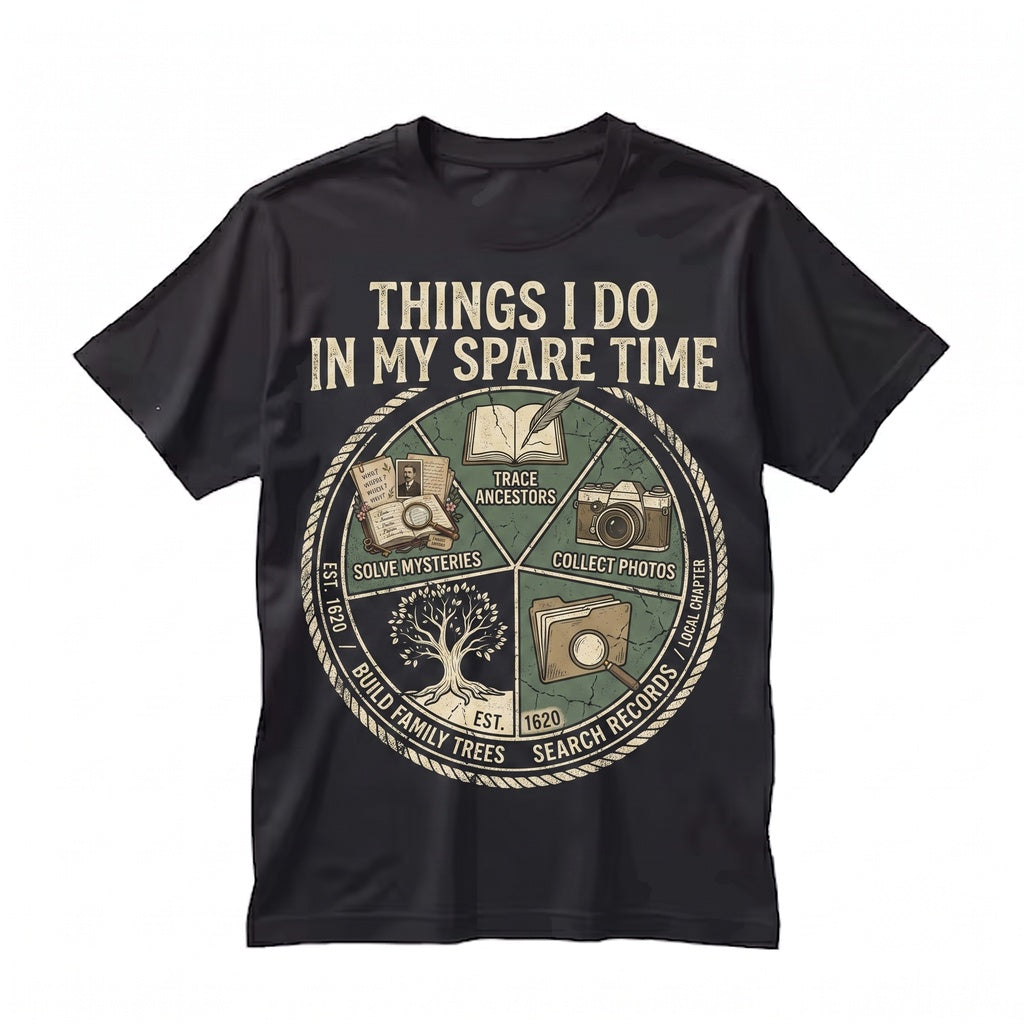 Genealogy Family Tree Ancestor Research Hobby Things I Do In My Spare Time Gift Unisex TShirt