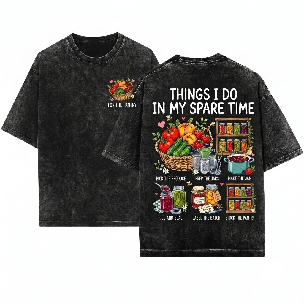 Canning Things I Do In My Spare Time Food Preservation Homesteader Gardener Jam Maker Apparel Unisex Wash T-Shirt