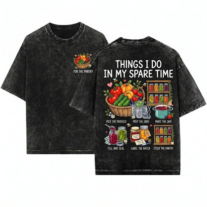 Canning Things I Do In My Spare Time Food Preservation Homesteader Gardener Jam Maker Apparel Unisex Wash T-Shirt