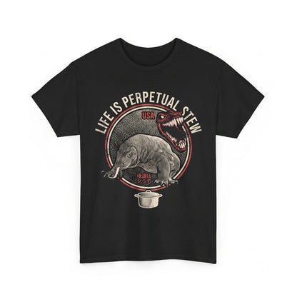 Life Is Perpetual Stew Komodo Dragon Funny Meme Graphic Top Unisex TShirt