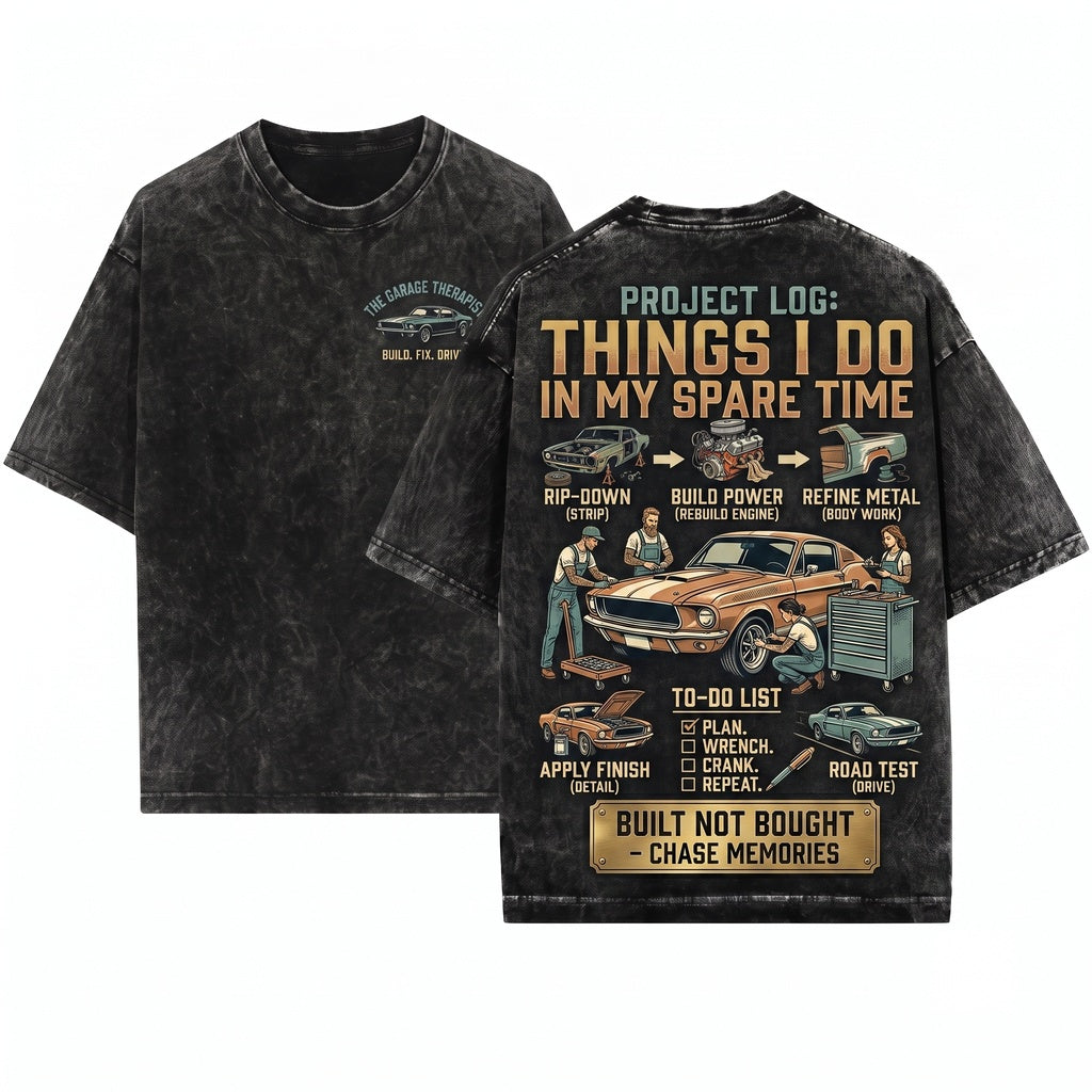 Things I Do In My Spare Time Classic Car Lover Built Not Bought Mechanic Auto Enthusiast Gift Unisex Wash T-Shirt