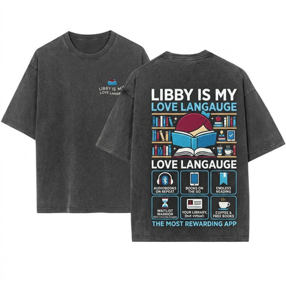 Libby Is My Love Language Embroidered Cozy Bookish Library Girl Gift For Readers 1717 Unisex Wash T-Shirt