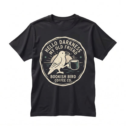 Hello Darkness Crow Embroidered Coffee Bird Funny Goth Caffeine Lover Dark Humor Comfort Colors 1717 Unisex TShirt