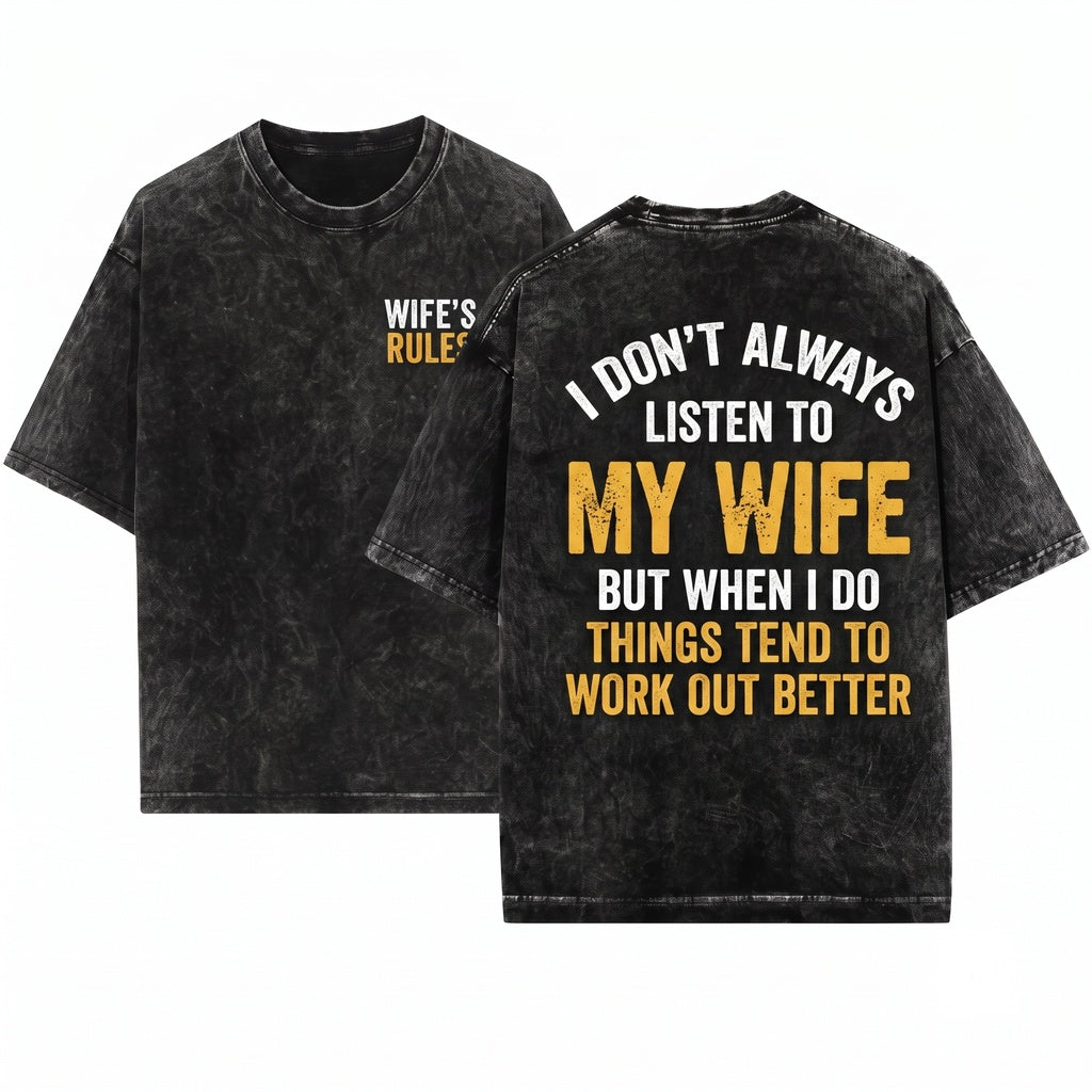 Mens Funny Listen To Wife Husband Birthday Present Anniversary Unisex Wash T-Shirt