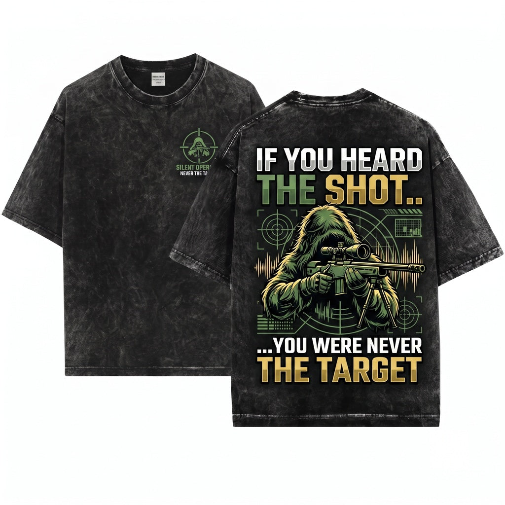 Funny Sniper Tactical Military Gift If You Heard A Shot Never The Target Unisex Wash T-Shirt